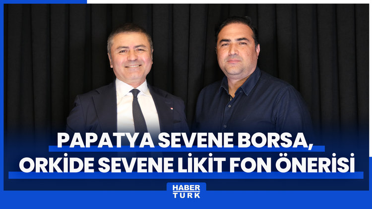 Papatya sevene borsa, orkide sevene likit fon önerisi