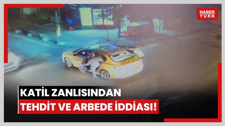 Katil zanlısından tehdit ve arbede iddiası!