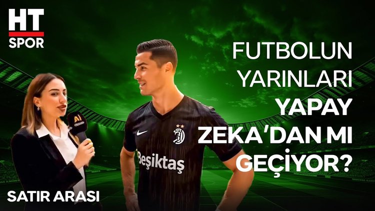Futbolun yeni gerçeği: Yapay Zeka