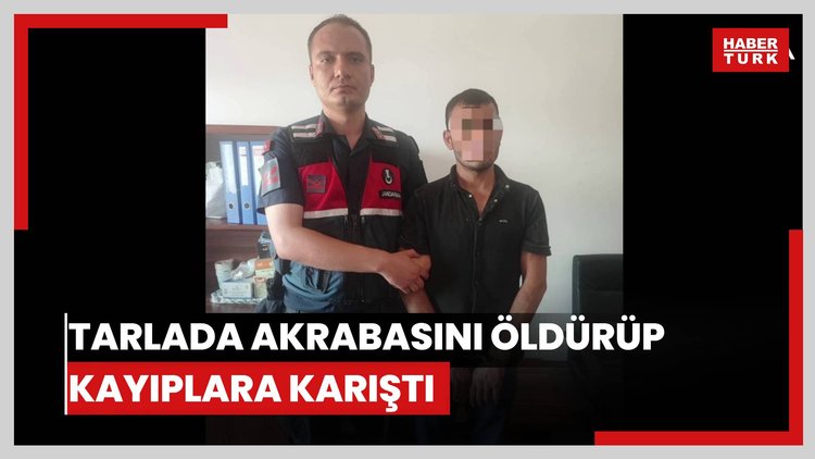 Tarlada akrabasını öldürüp kayıplara karıştı