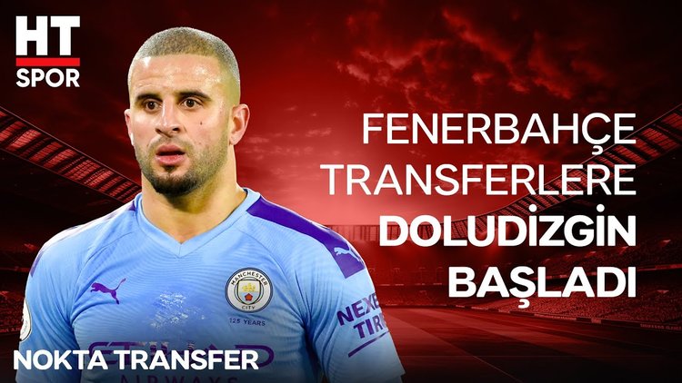Fenerbahçe'de ilk hedef: Kyle Walker 