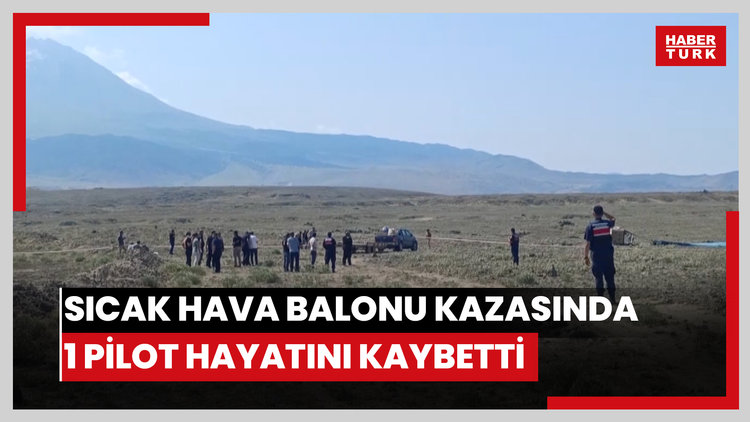 İki ayrı sıcak hava balonu kazasında 1 pilot hayatını kaybetti, 31 kişi yaralandı