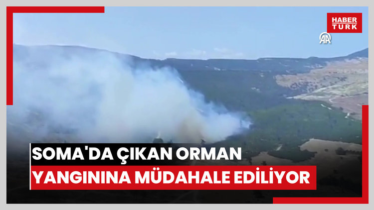 Soma'da çıkan orman yangınına müdahale ediliyor