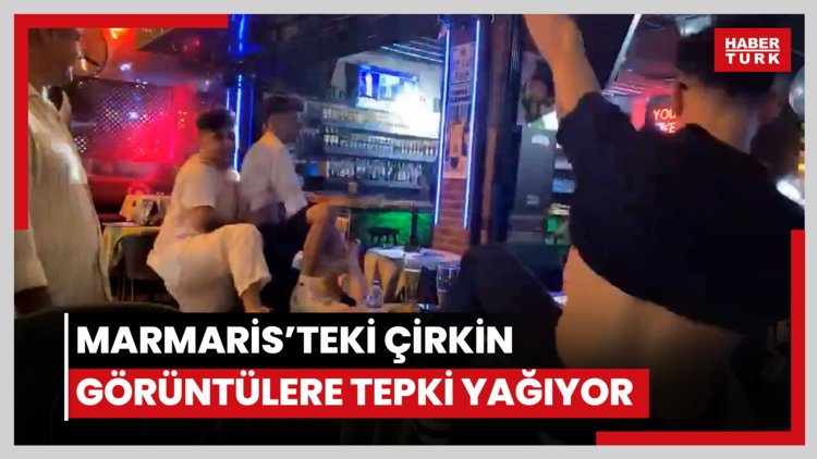 Marmaris'teki çirkin görüntülere tepki yağıyor