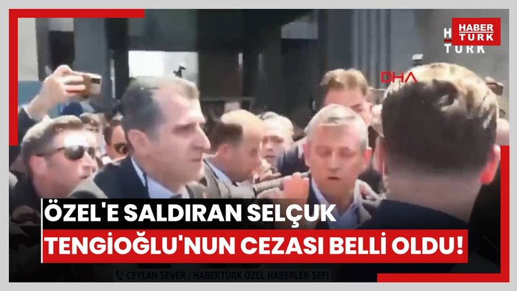 Özgür Özel'e saldıran Selçuk Tengioğlu'na istenen ceza belli oldu!