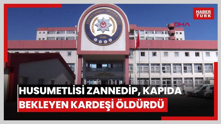 Husumetlisi zannedip, kapıda bekleyen kardeşi öldürdü