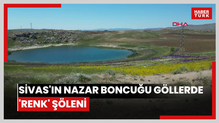 Sivas'ın nazar boncuğu göllerde 'renk' şöleni