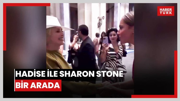 Hadise ile Sharon Stone bir arada