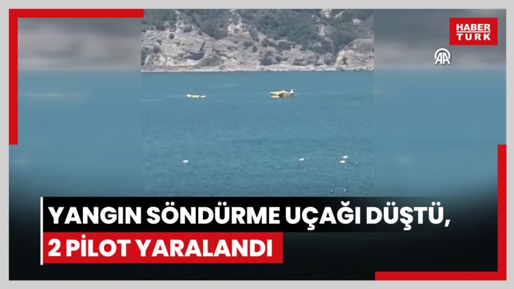 Yangın söndürme uçağı düştü, 2 pilot yaralandı