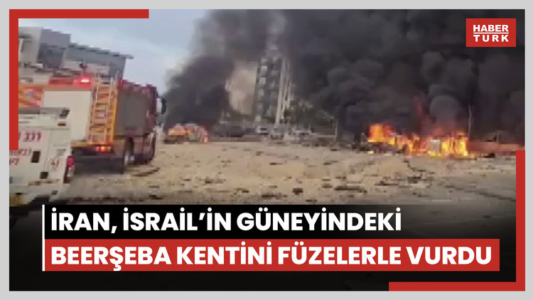 İran, İsrail'in güneyindeki Beerşeba kentini vurdu