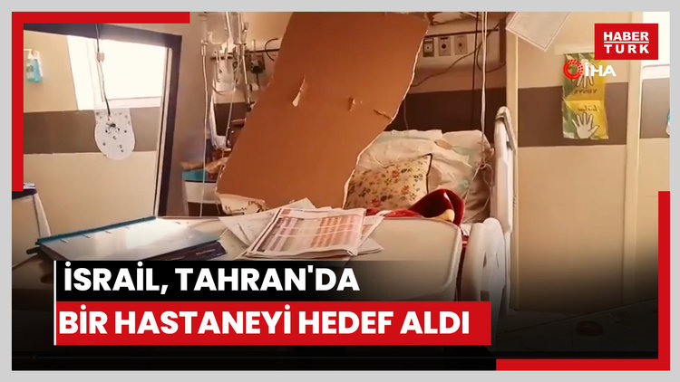 İsrail, Tahran'da bir hastaneyi hedef aldı