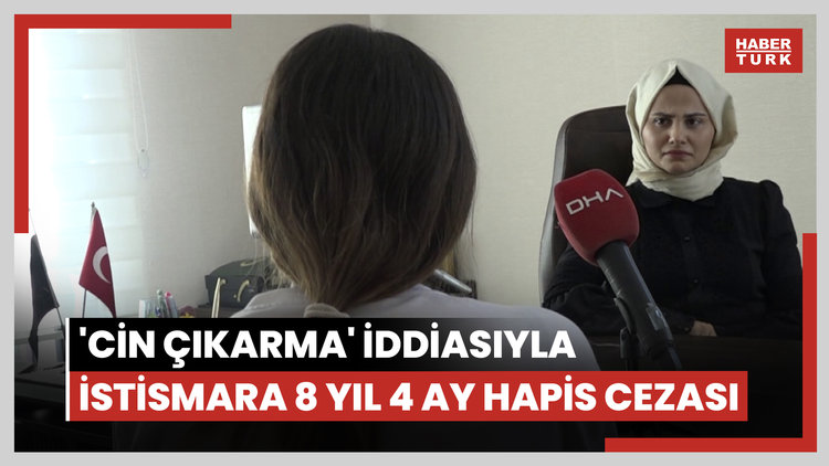 'Cin çıkarma' iddiasıyla istismara 8 yıl 4 ay hapis cezası