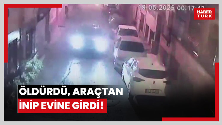 Öldürdü, araçtan inip evine girdi!