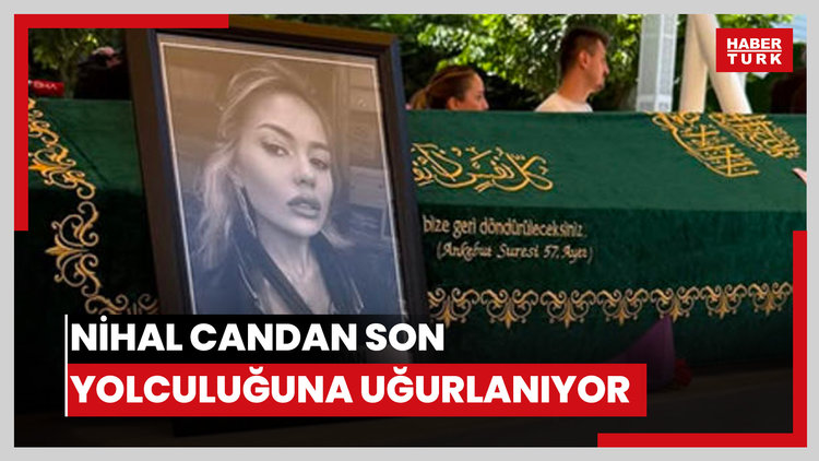 Nihal Candan son yolculuğuna uğurlanıyor