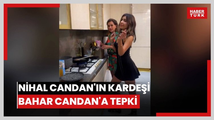 Nihal Candan'ın kardeşi Bahar Candan'a tepki