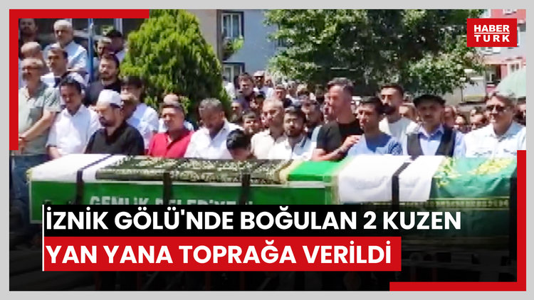 İznik Gölü'nde boğulan 2 kuzen yan yana toprağa verildi