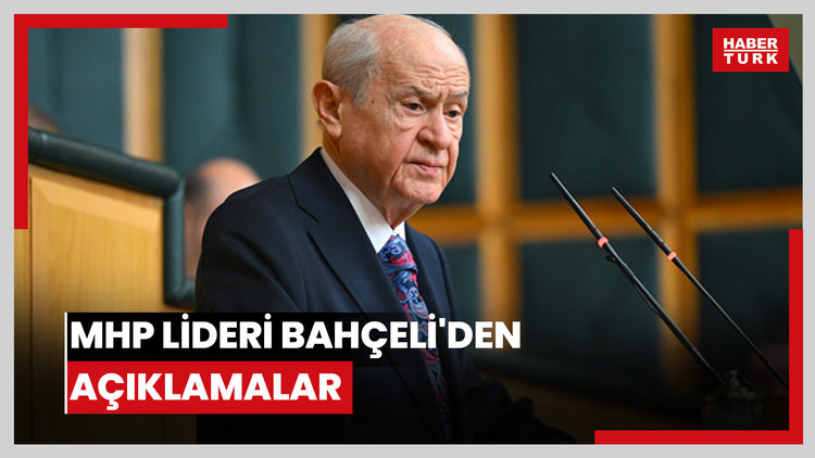 MHP lideri Bahçeli'den açıklamalar