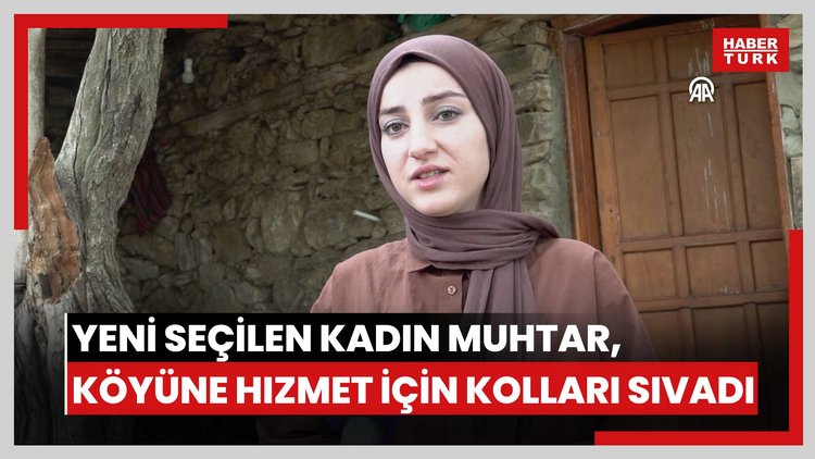 Yeni seçilen kadın muhtar, köyüne hizmet için kolları sıvadı