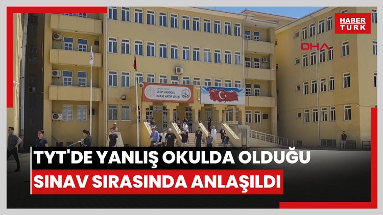 TYT'de yanlış okulda olduğu sınav sırasında anlaşıldı; şikayetçi oldu