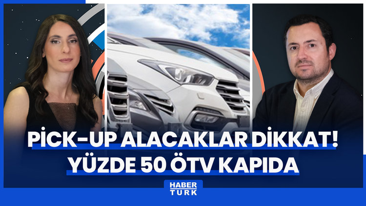 Pick-up alacaklar dikkat! Yeni düzenlemeyle pick-up araçlarda ÖTV yüzde 50'ye çıkacak