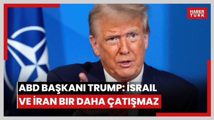 ABD Başkanı Trump: İsrail ve İran bir daha çatışmaz