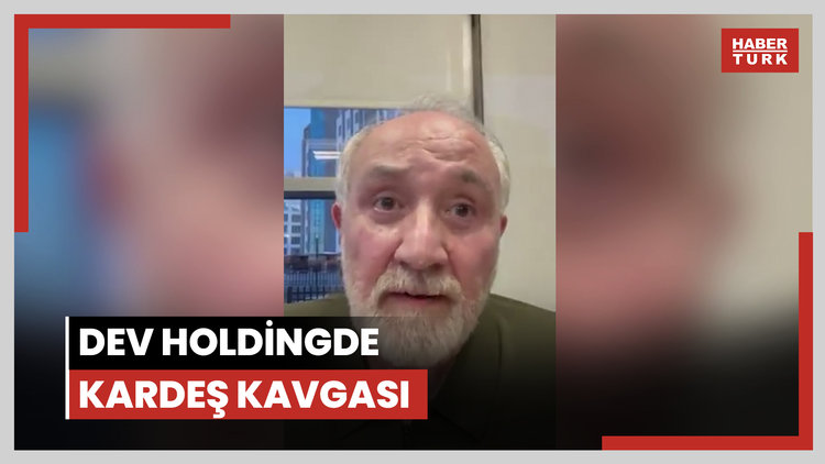 Dev holdingde kardeş kavgası