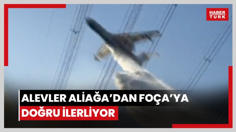 Alevler Aliağa'dan Foça'ya doğru ilerliyor