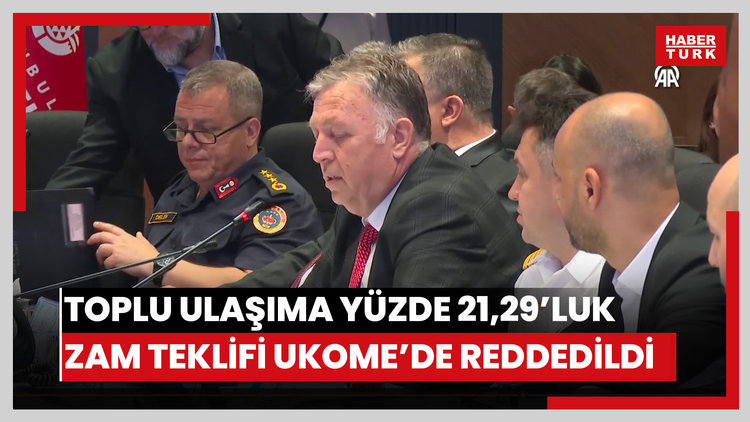İBB'nin toplu ulaşıma yüzde 21,29'luk zam teklifi UKOME'de reddedildi