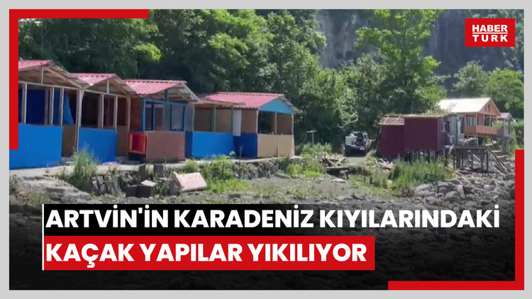 Artvin'in Karadeniz kıyılarındaki kaçak yapılar yıkılıyor