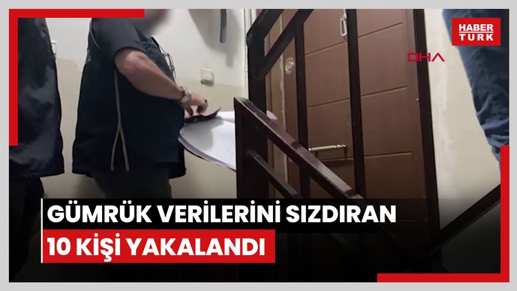İstanbul merkezli 7 ilde operasyon: Gümrük verilerini sızdıran 10 kişi yakalandı