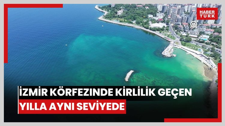 İzmir Körfezinde kirlilik geçen yılla aynı seviyede