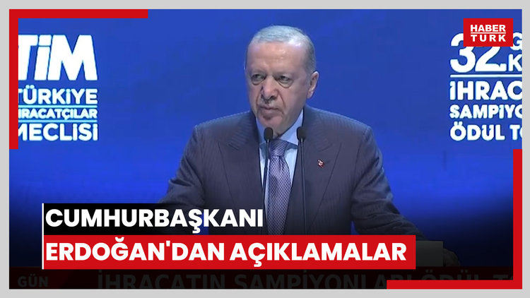 Cumhurbaşkanı Erdoğan'dan TİM Olağan Genel Kurulu'nda açıklamalar