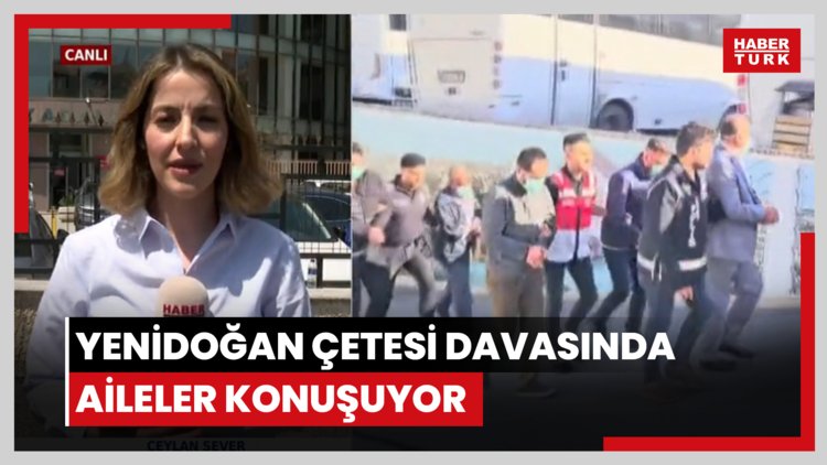 Yenidoğan çetesi davasında aileler konuşuyor