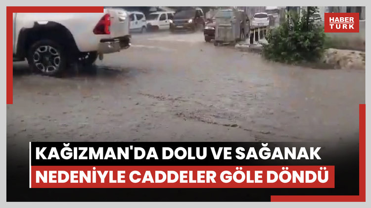 Kağızman'da dolu ve sağanak nedeniyle caddeler göle döndü