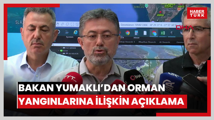 Bakan Yumaklı orman yangınlarına ilişkin açıklamalarda bulundu