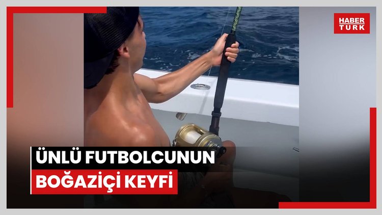 Ünlü futbolcunun Boğaziçi keyfi
