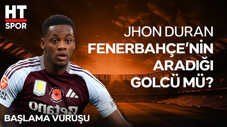 Jhon Duran nasıl bir futbolcu?  - HT Spor