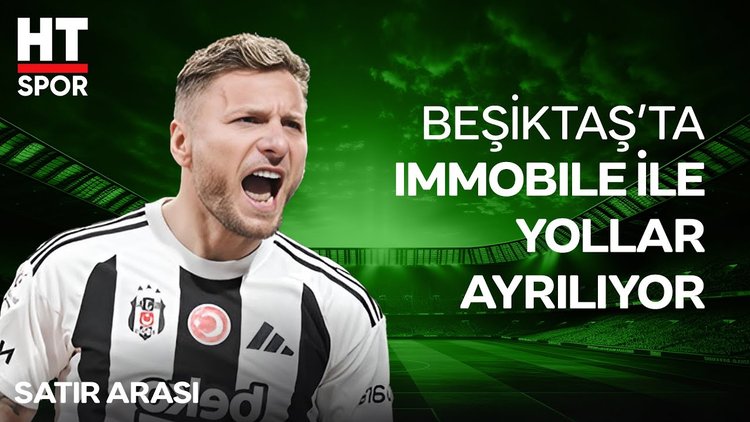 Beşiktaş Immobile ile sözleşme fesih konusunda anlaşma sağladı  - HT Spor