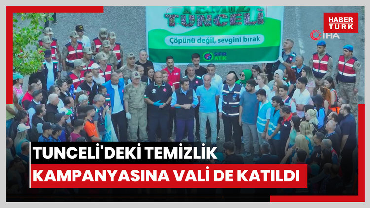 Tunceli'deki temizlik kampanyasına vali de katıldı