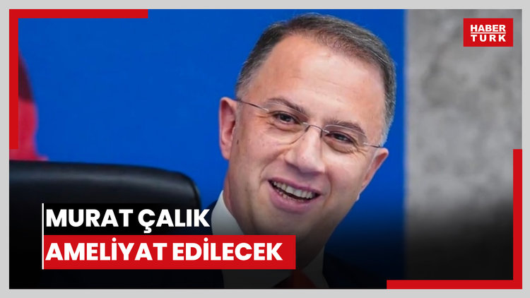 Murat Çalık ameliyat edilecek