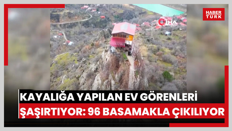 Kayalığa yapılan ev görenleri şaşırtıyor: 96 basamakla çıkılıyor