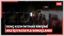 Genç kızın intihar girişimi aile içi faciayla sonuçlandı