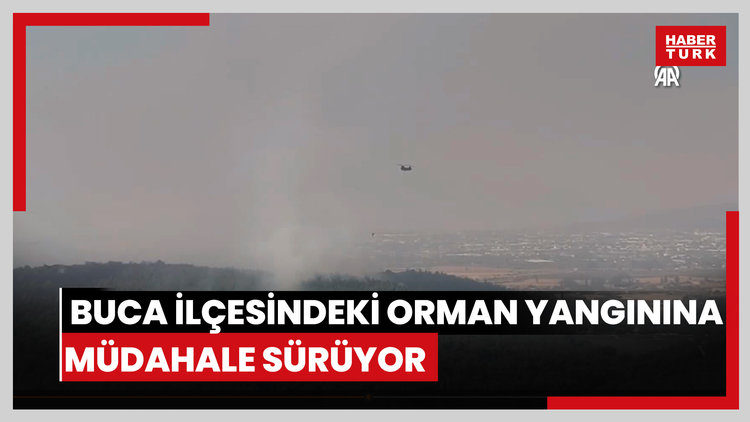 Buca ilçesindeki orman yangınına müdahale sürüyor