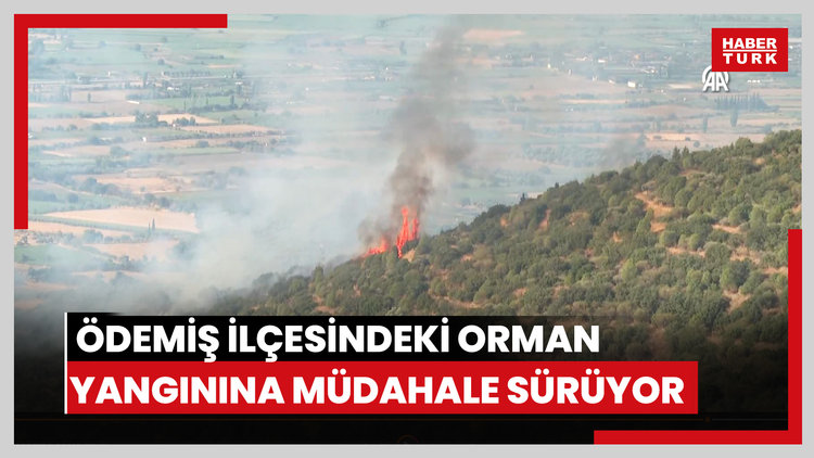 Ödemiş ilçesindeki orman yangınına müdahale sürüyor