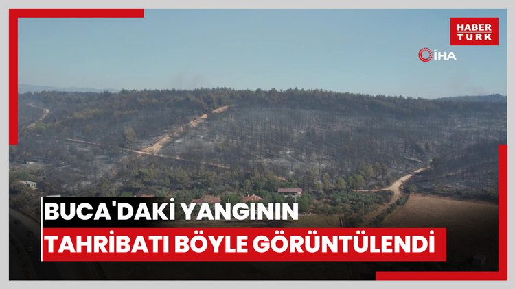 Buca'daki yangının tahribatı böyle görüntülendi