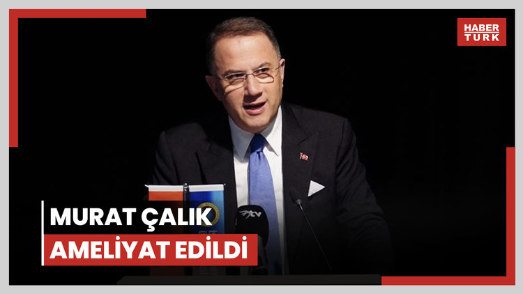 Murat Çalık ameliyat edildi