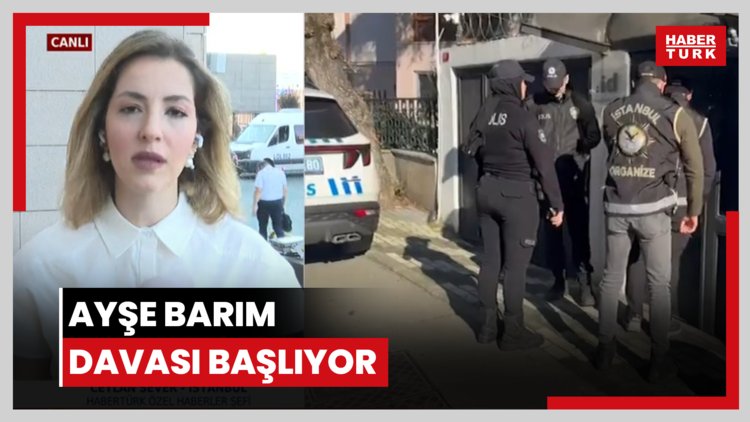 Ayşe Barım'a hâkim karşısında