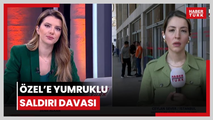 Özel'e yumruklu saldırı davası