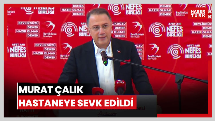 Murat Çalık hastaneye sevk edildi