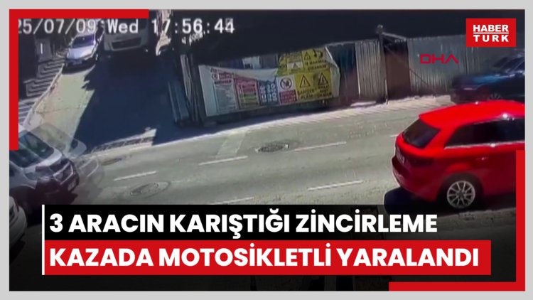 Üsküdar'da 3 aracın karıştığı zincirleme kazada motosikletli ağır yaralandı